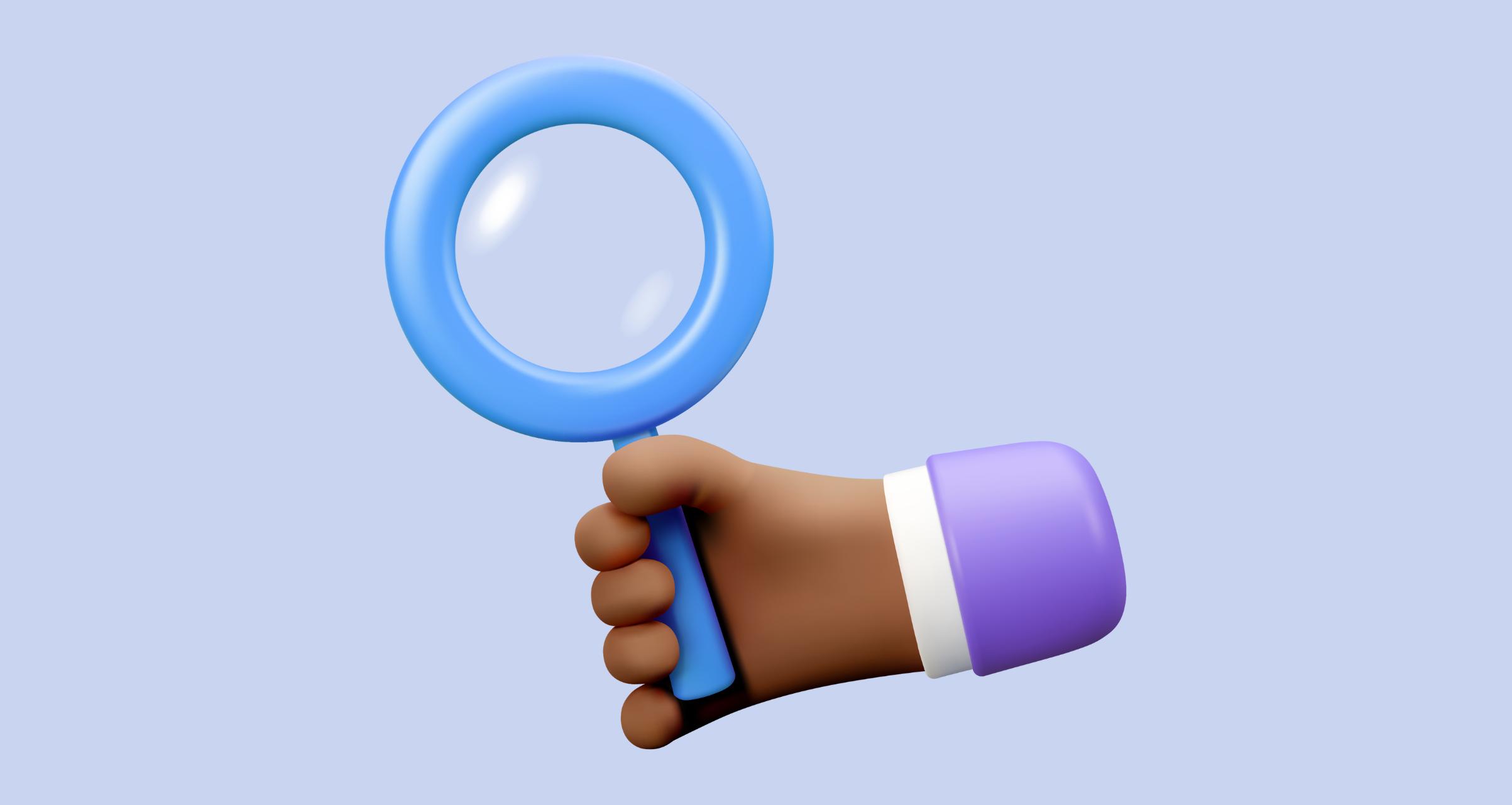 A 3D illustration of a hand holding a magnifying glass, with a blue handle and a light blue background.