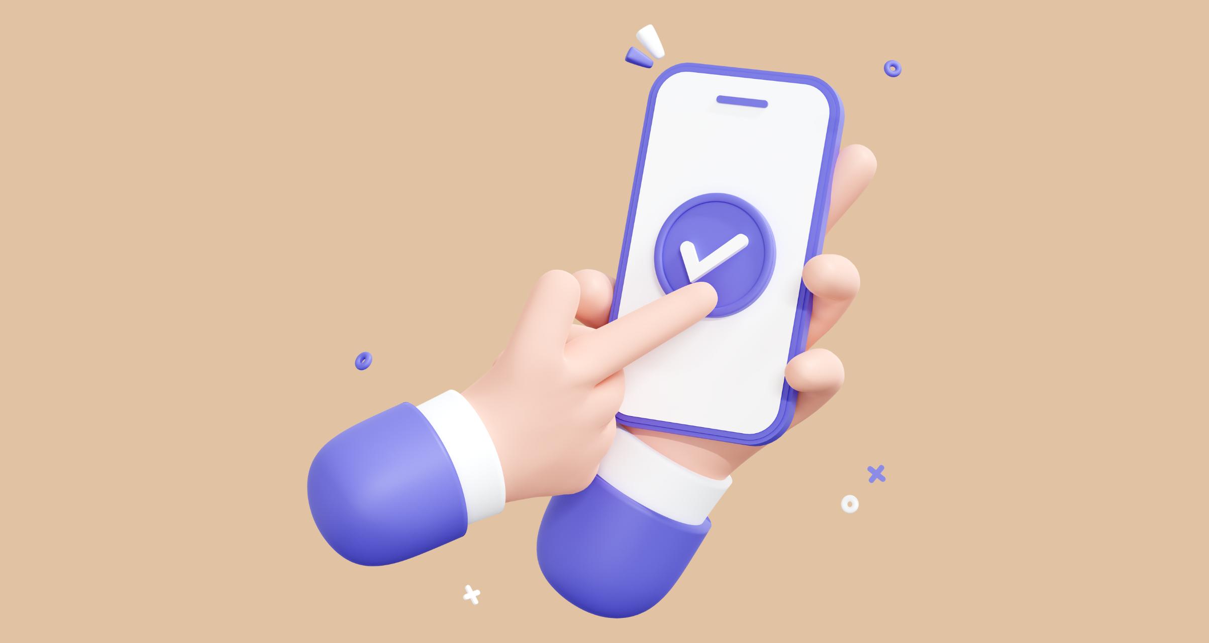 A 3D illustration of two hands, one holding a smartphone with a checkmark button on the screen, on a beige background.